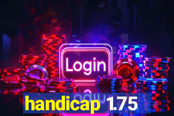 handicap 1.75